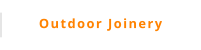 Outdoor Joinery